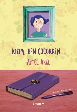 Kızım, Ben Çocukken