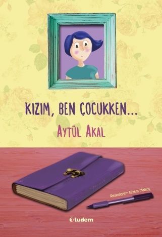 Kızım, Ben Çocukken