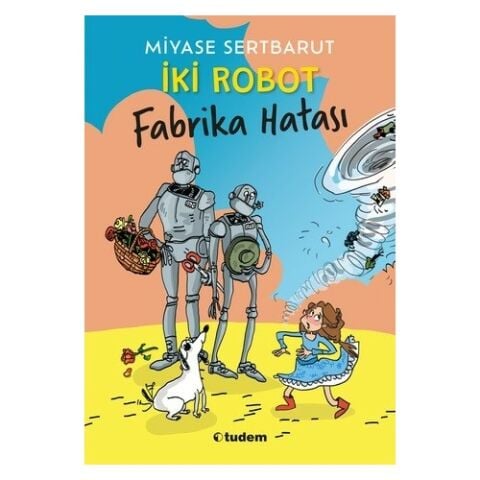 İki Robot Fabrika Hatası - Miyase Sertbarut - Tudem Edebiyat