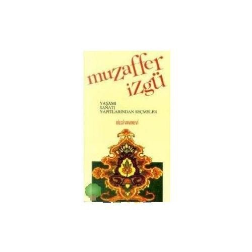 Muzaffer İzgü Yaşamı, Sanatı, Yapıtlarından Seçmeler