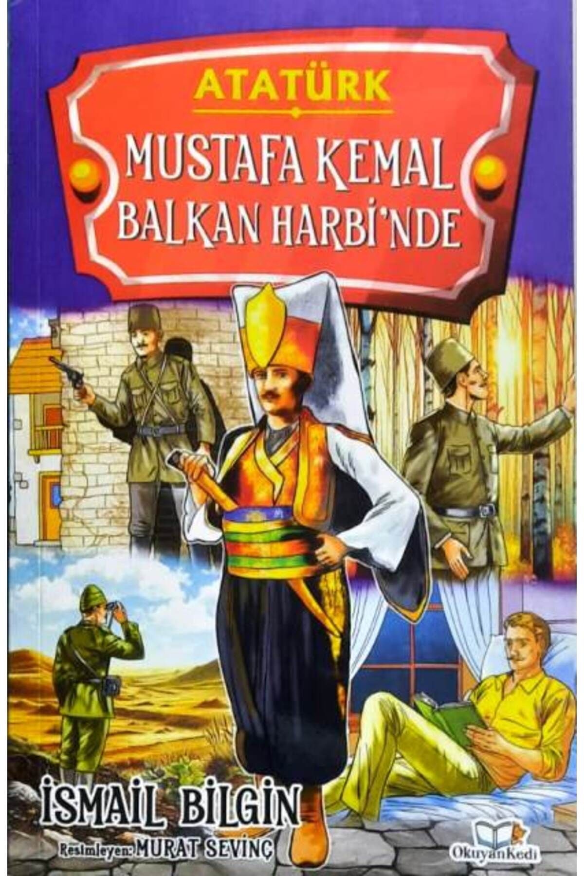Mustafa Kemal Balkan Harbinde – İsmail Bilgin