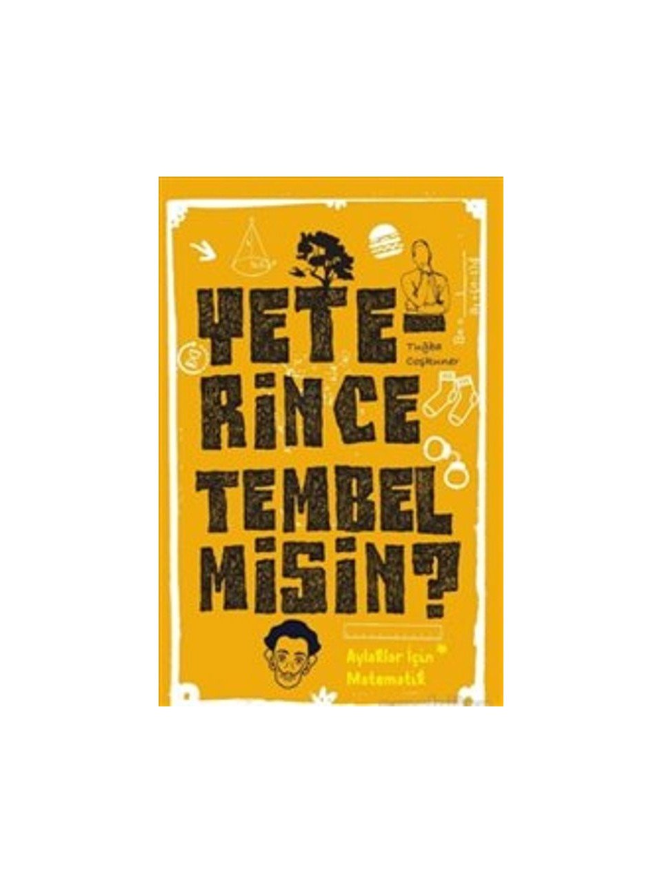 Yeterince Tembel misin?