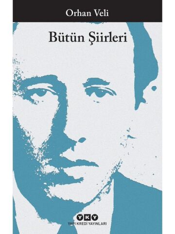 Bütün Şiirleri / Orhan Veli Kanık