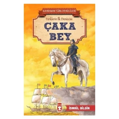 Çaka Bey-Kahraman Türk Denizcileri