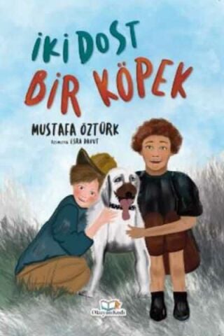 İki Dost Bir Köpek - Mustafa Öztürk
