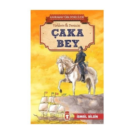 Çaka Bey-Kahraman Türk Denizcileri